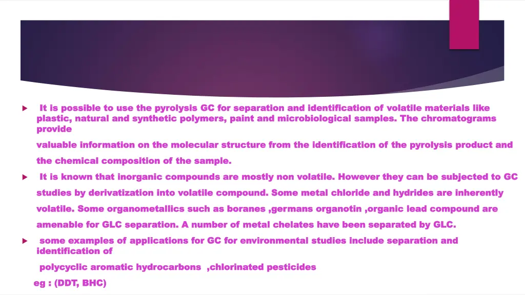 it is possible to use the pyrolysis