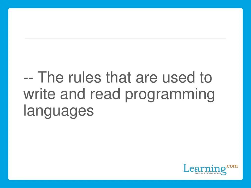 the rules that are used to write and read