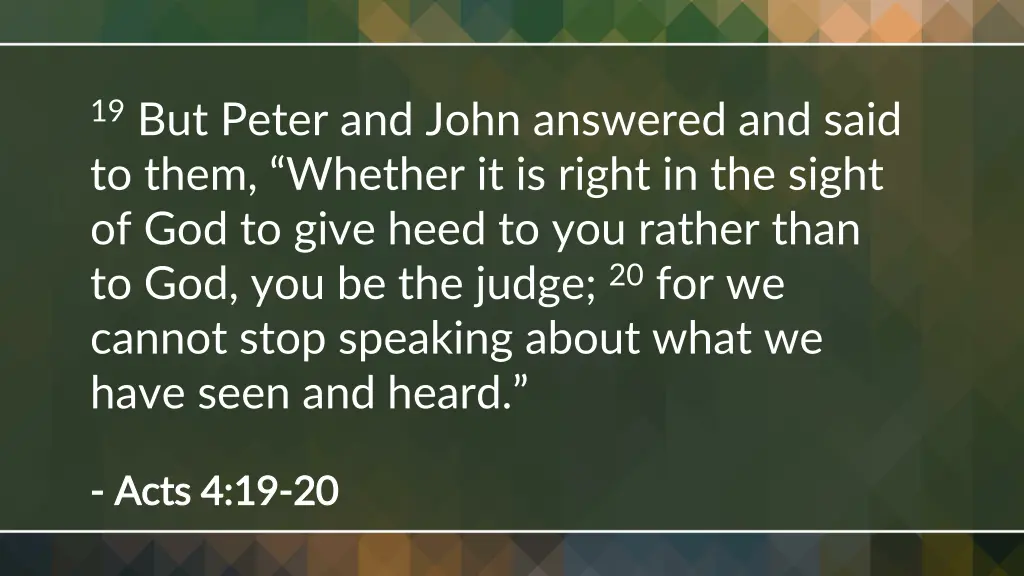 19 but peter and john answered and said to them