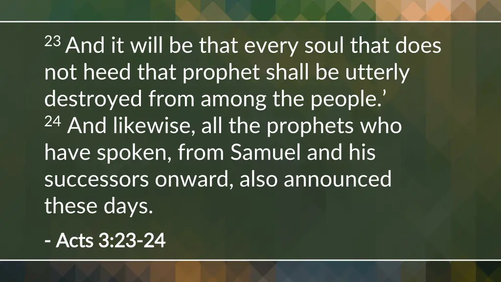 23 and it will be that every soul that does
