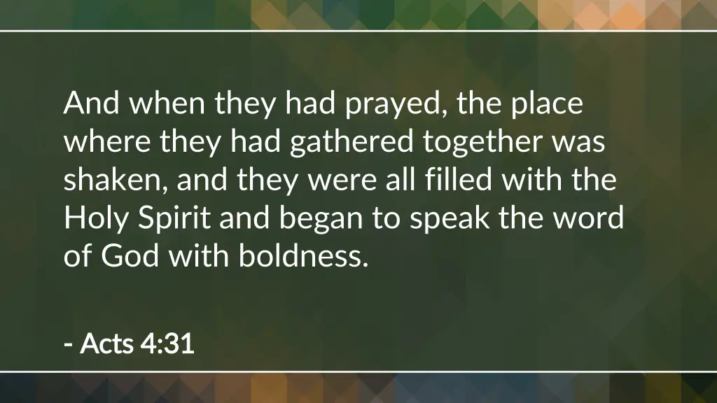 and when they had prayed the place where they
