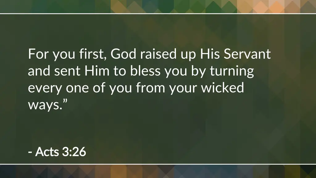 for you first god raised up his servant and sent