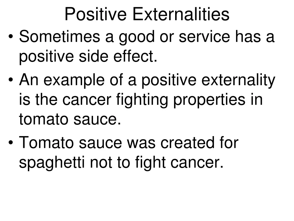 positive externalities sometimes a good