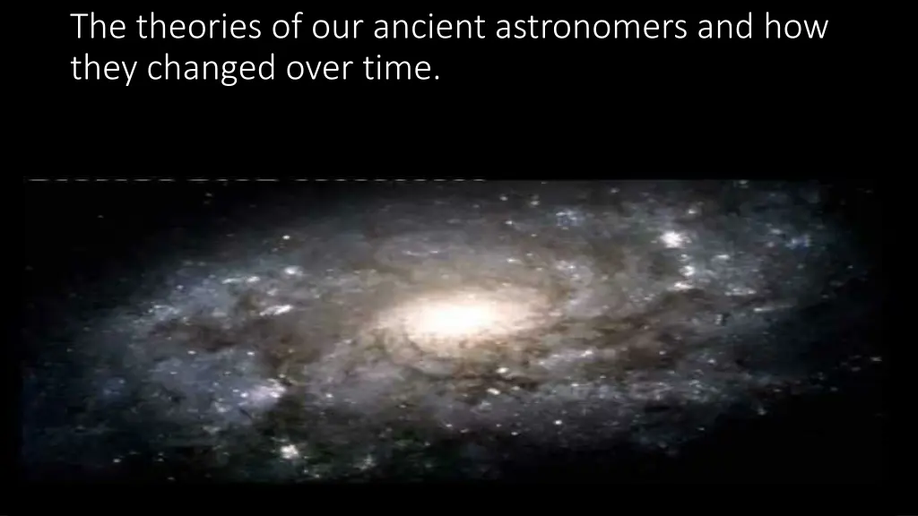 the theories of our ancient astronomers
