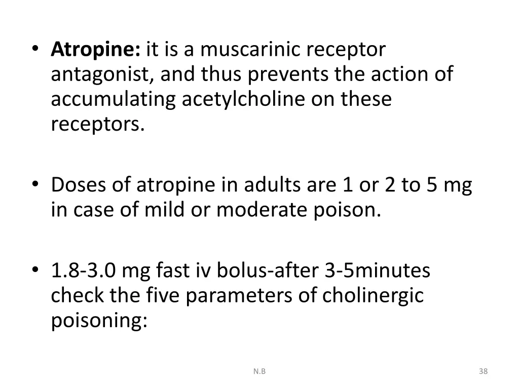 atropine it is a muscarinic receptor antagonist