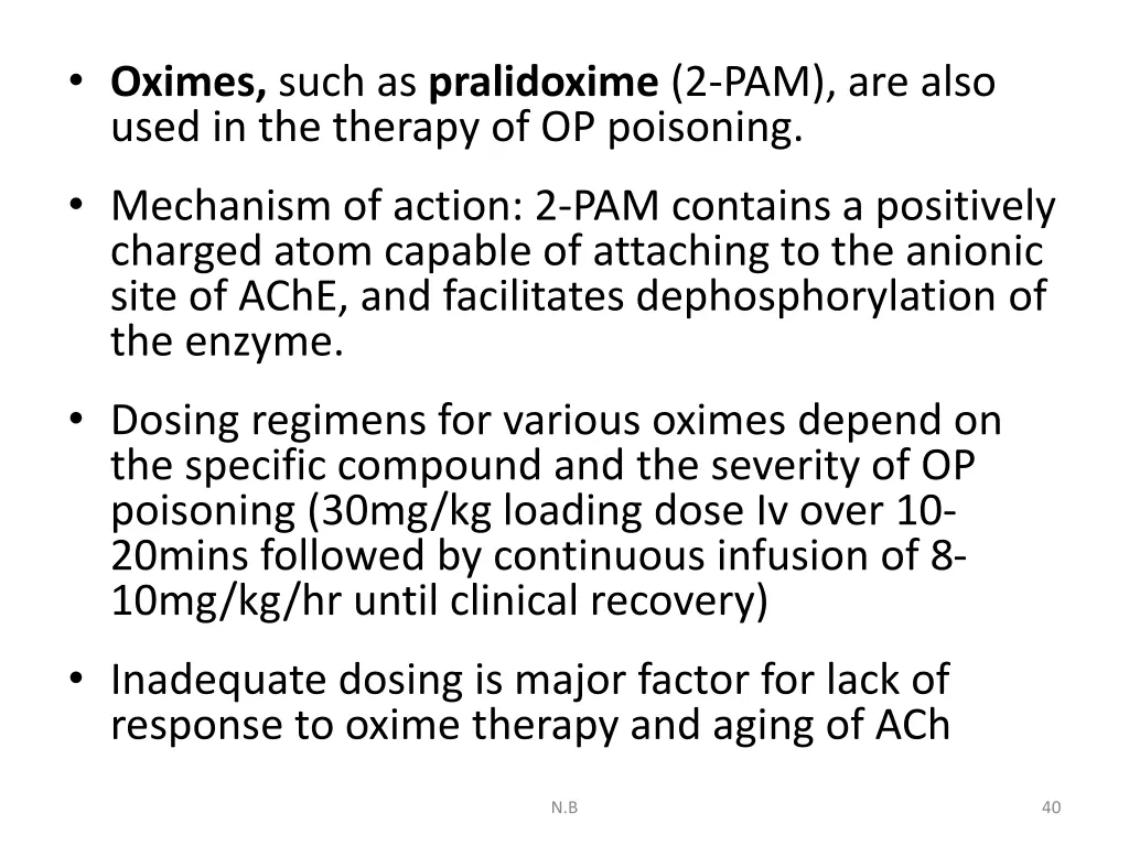 oximes such as pralidoxime 2 pam are also used