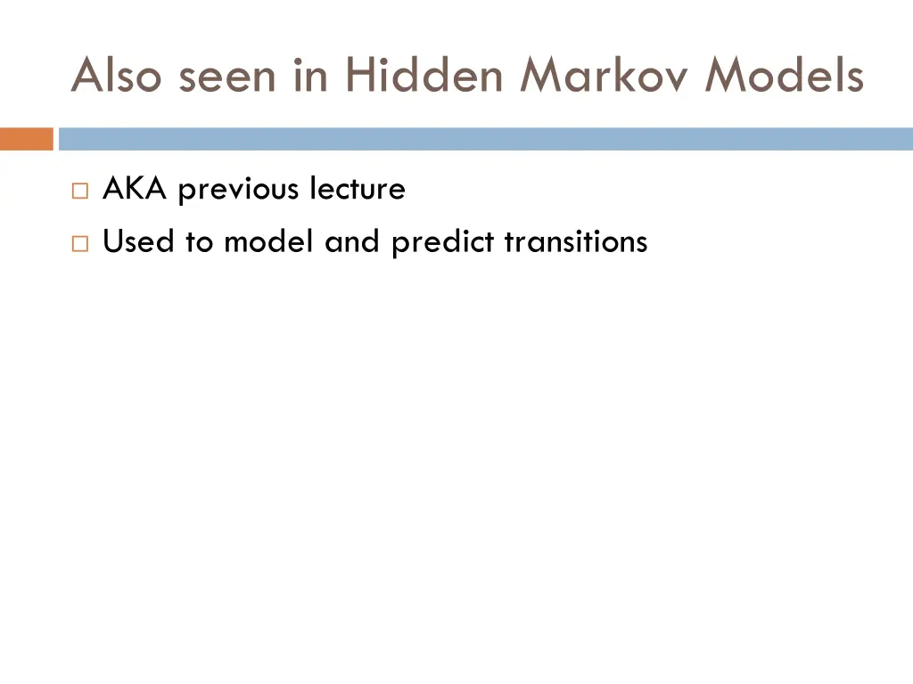 also seen in hidden markov models