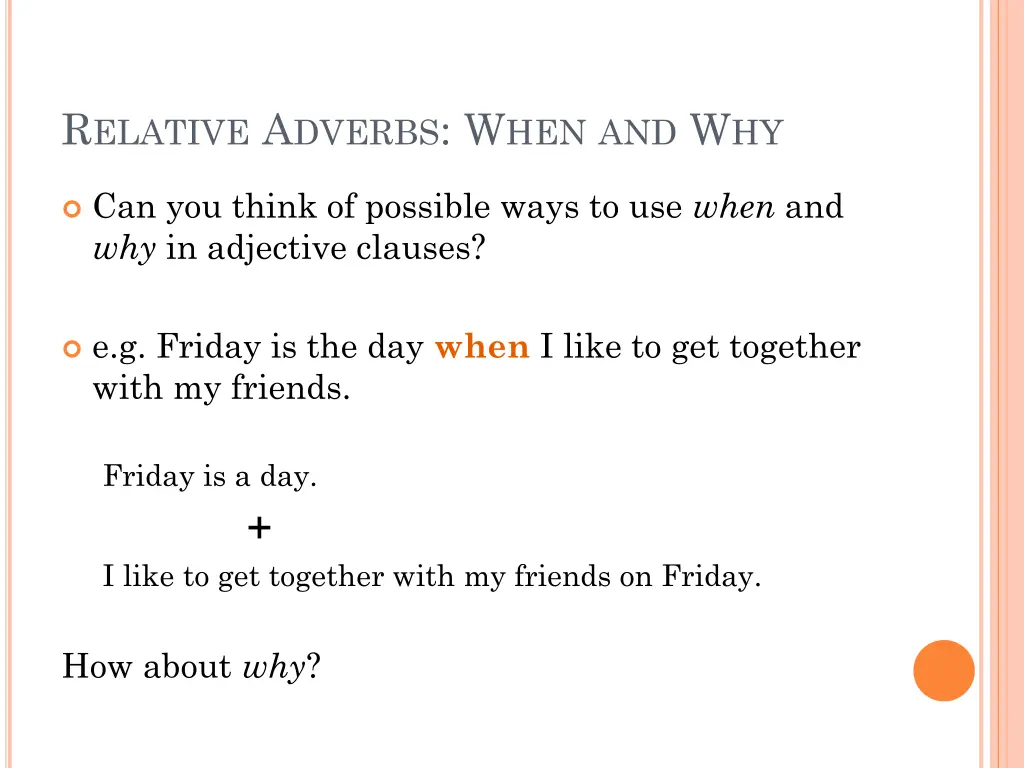 r elative a dverbs w hen and w hy