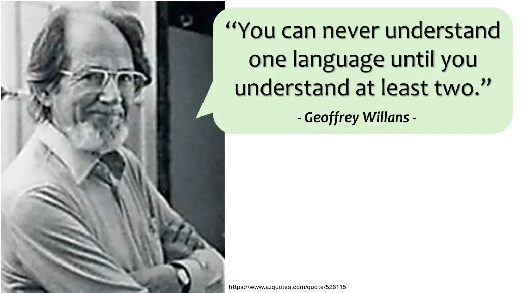 you can never understand one language until