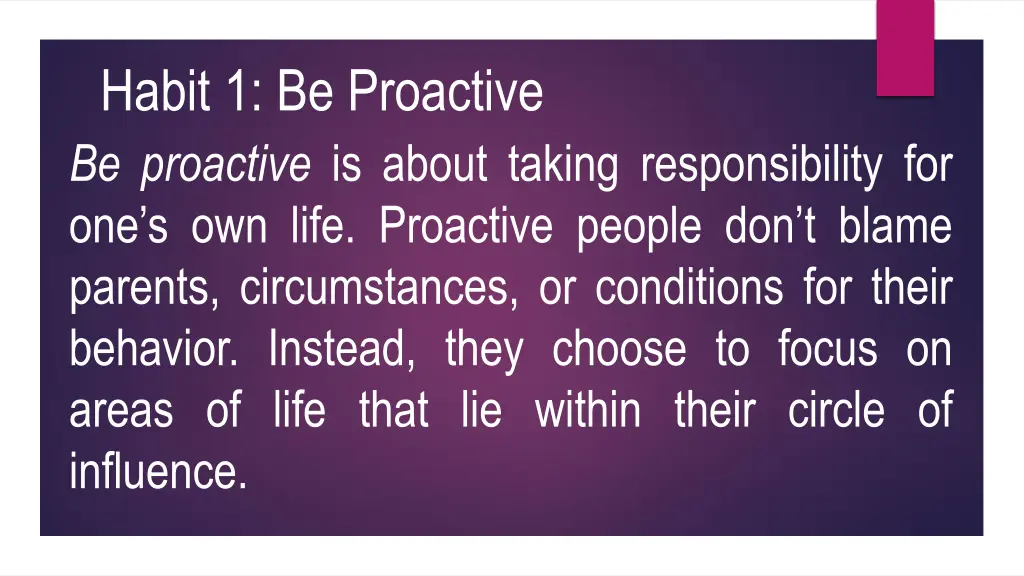 habit 1 be proactive be proactive is about taking