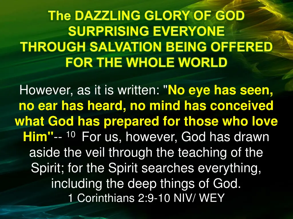 however as it is written no eye has seen