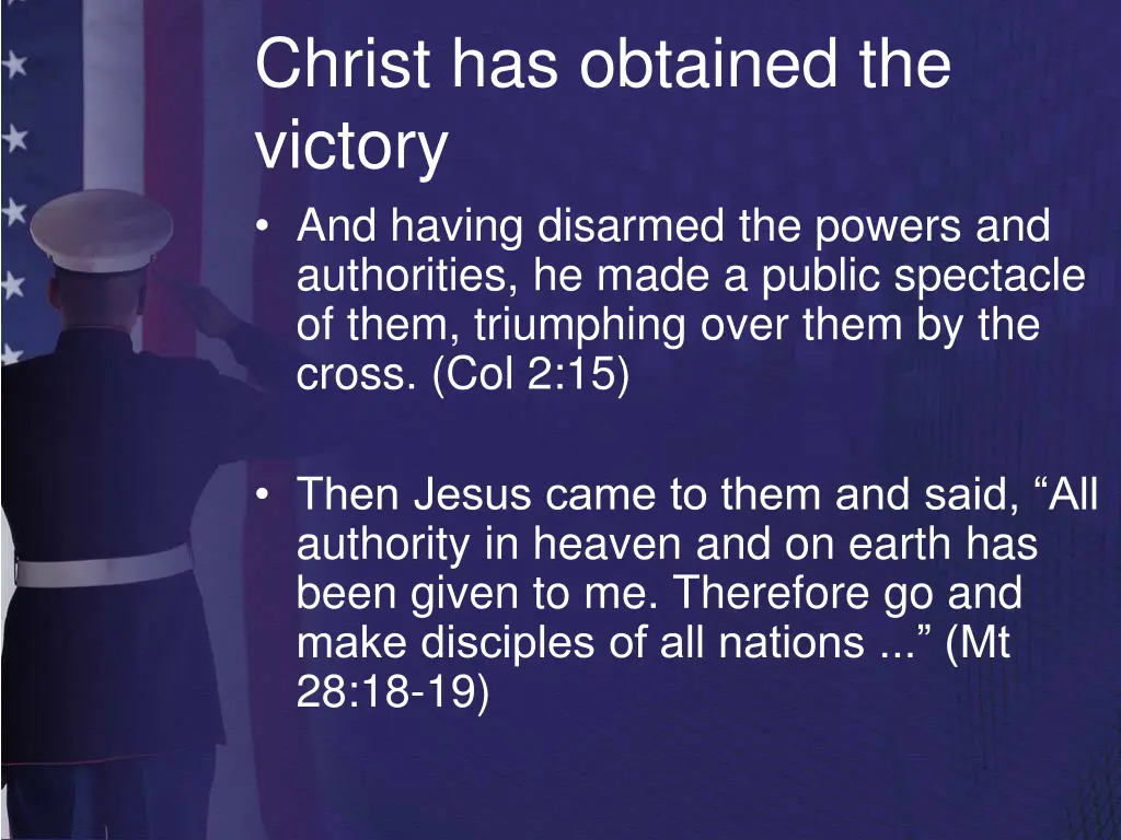 christ has obtained the victory and having