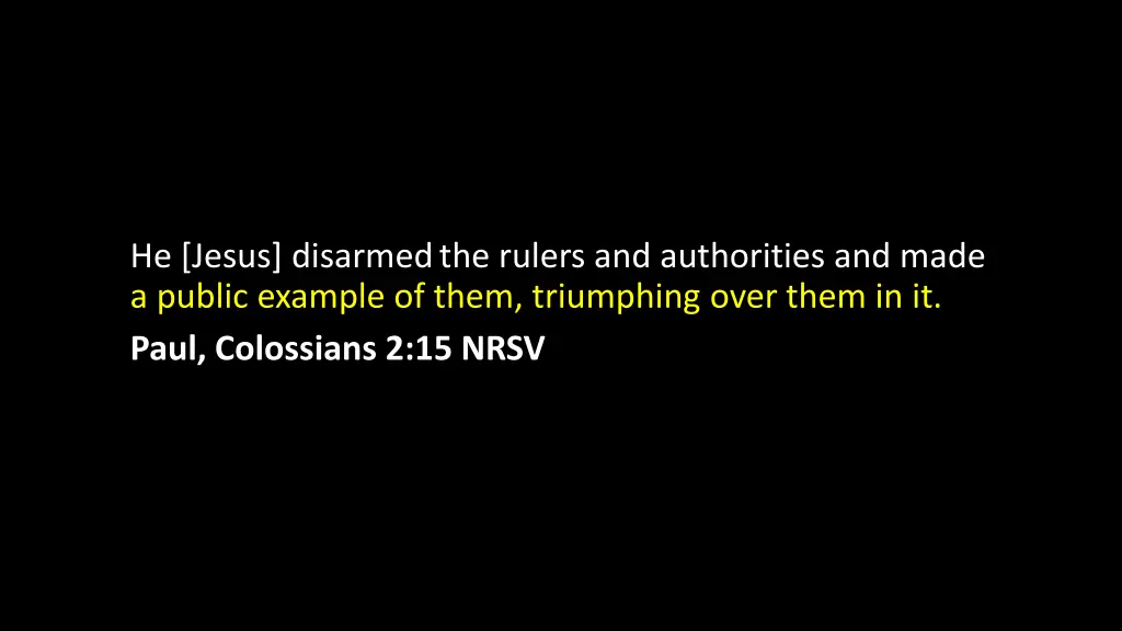he jesus disarmed the rulers and authorities