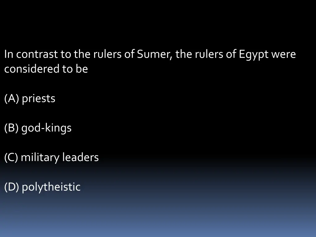 in contrast to the rulers of sumer the rulers