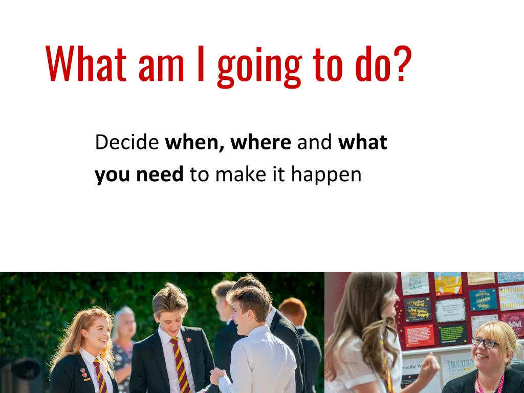 what am i going to do