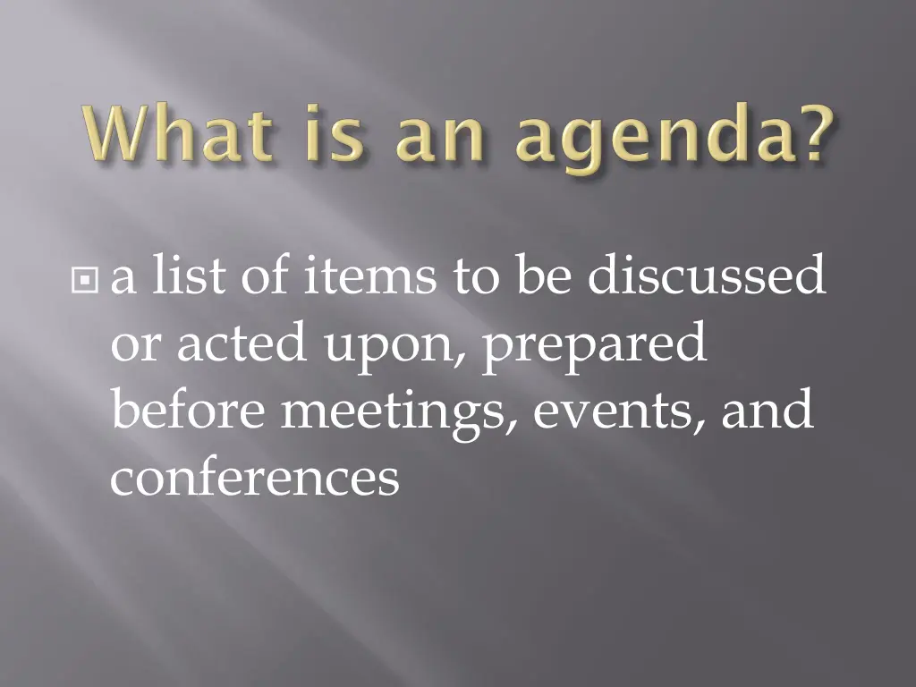 a list of items to be discussed or acted upon