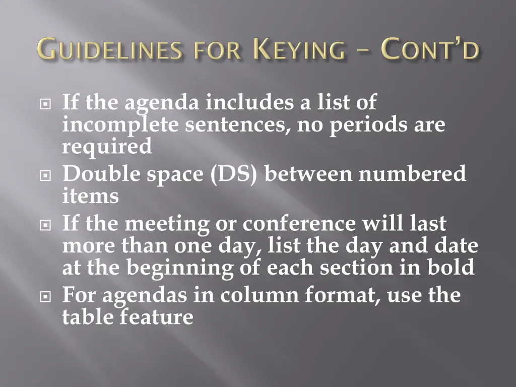if the agenda includes a list of incomplete