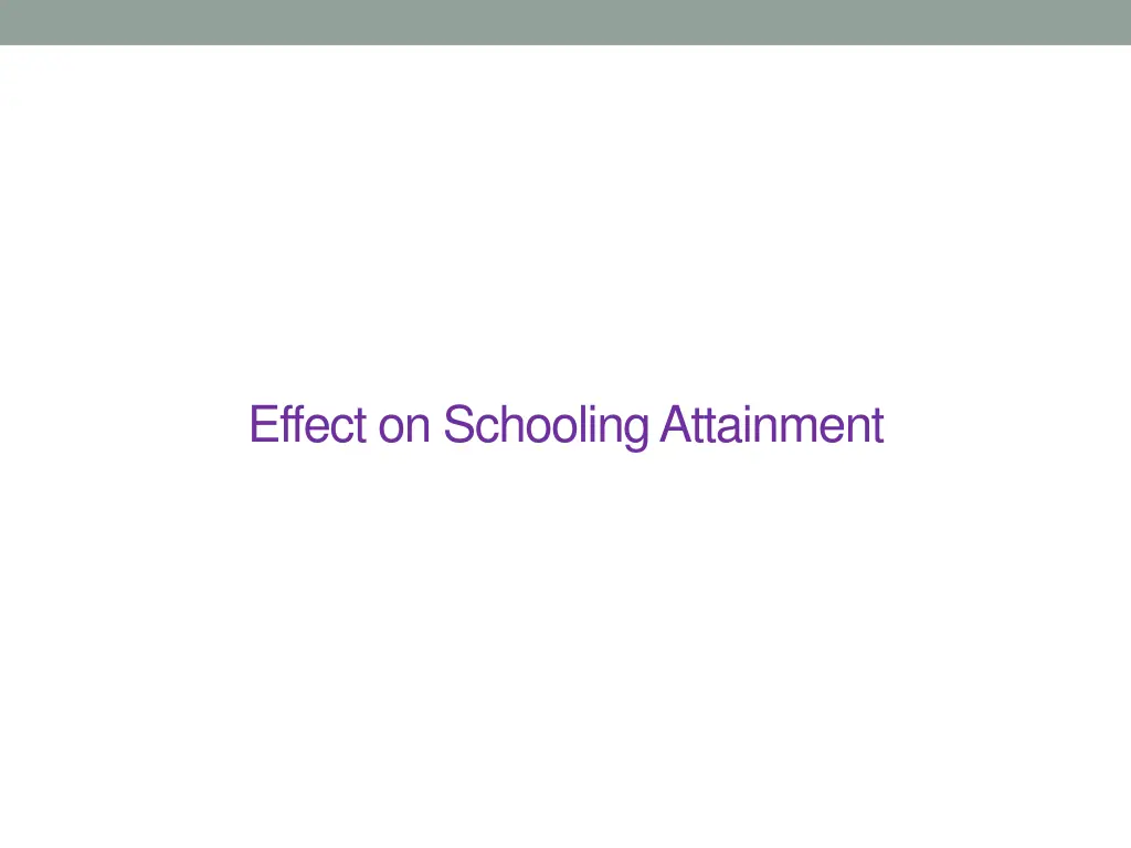 effect on schooling attainment