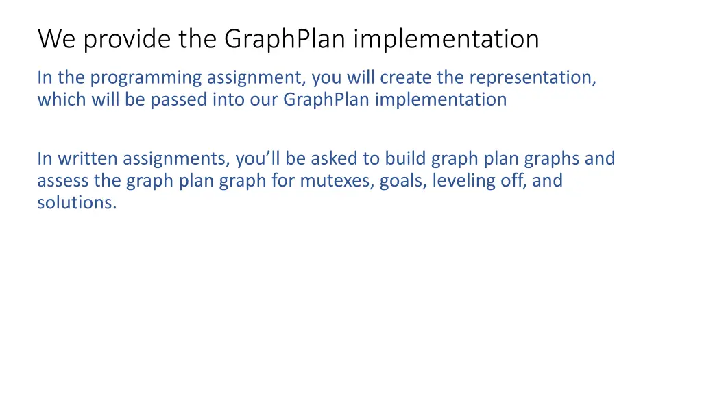 we provide the graphplan implementation
