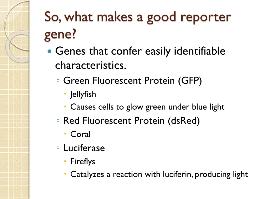 so what makes a good reporter gene genes that