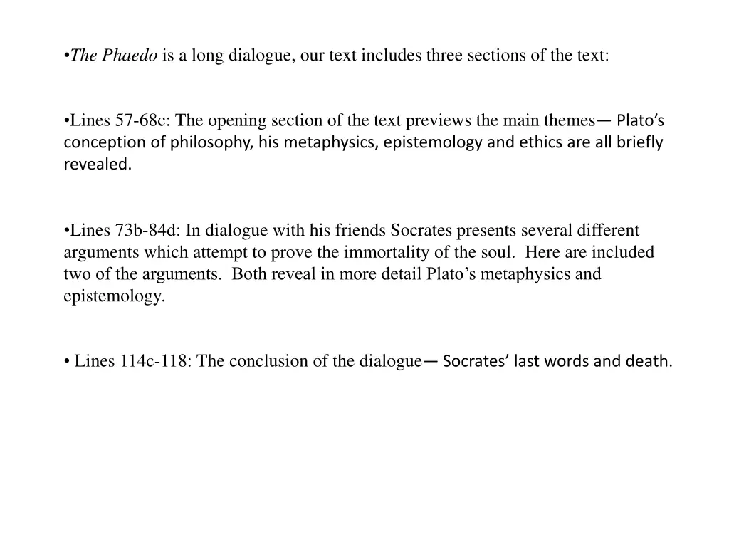 the phaedo is a long dialogue our text includes