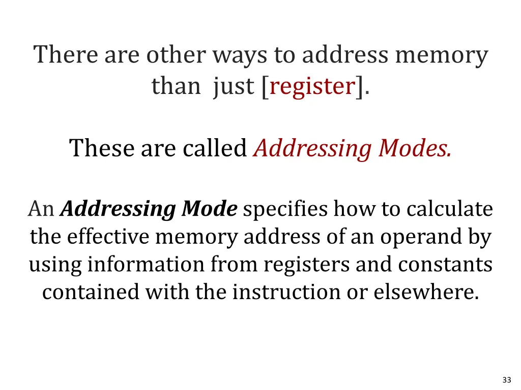 there are other ways to address memory than just