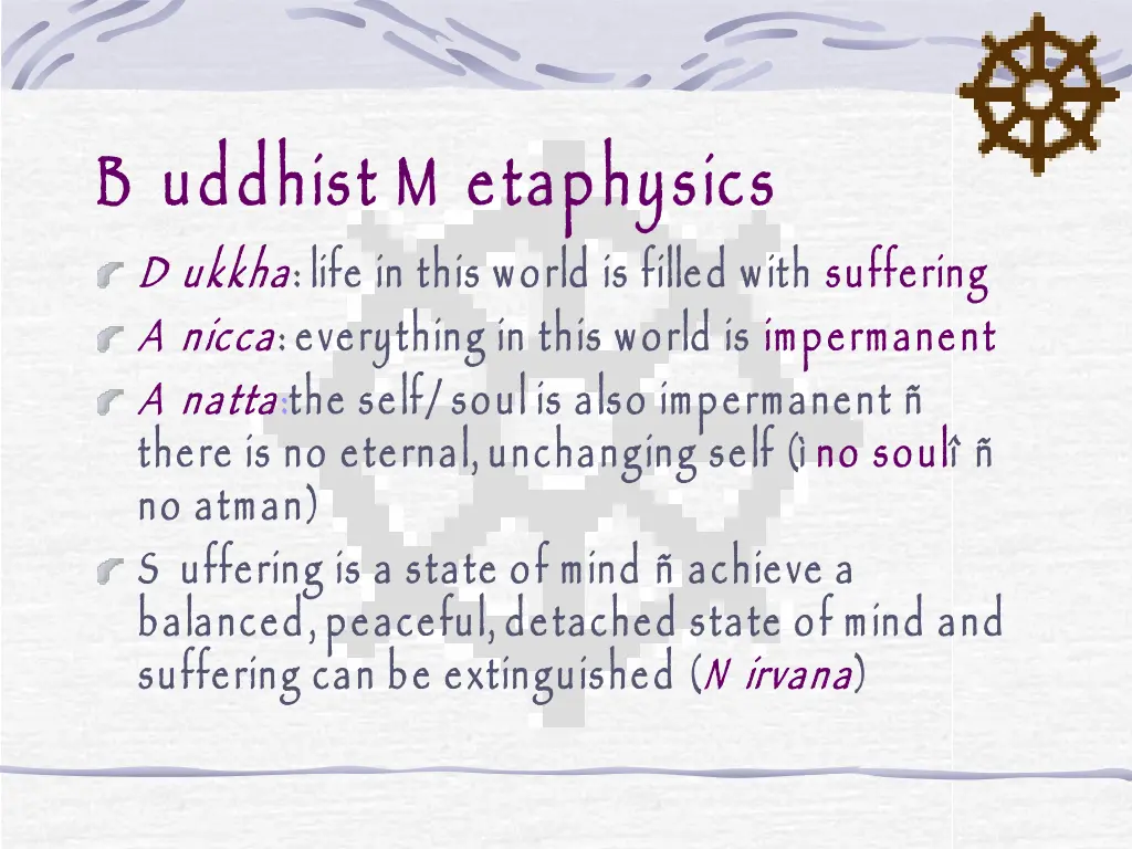 b uddhist m etaphysics d ukkha a nicca a natta