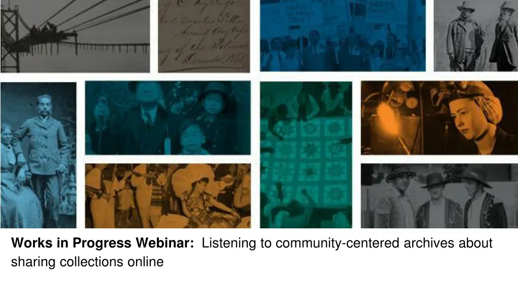 works in progress webinar listening to community