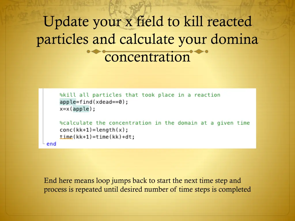 update your x field to kill reacted particles