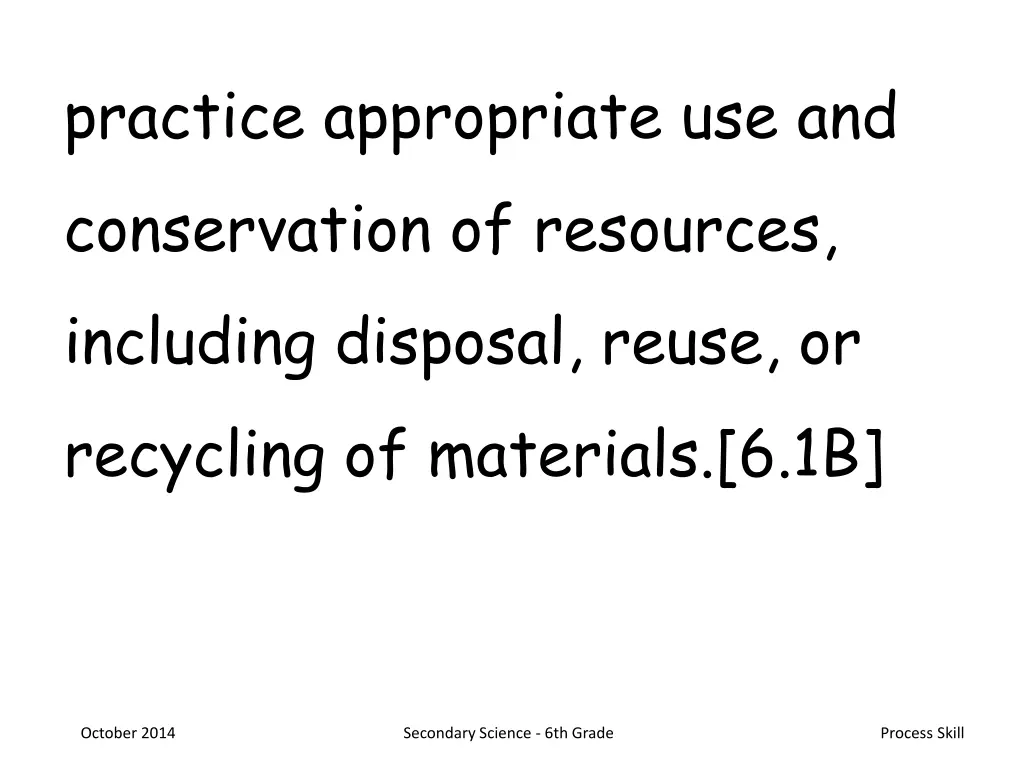 practice appropriate use and conservation