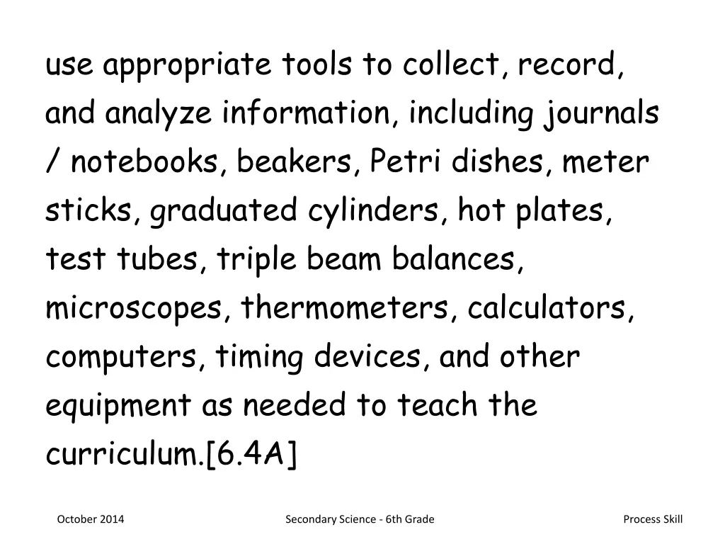 use appropriate tools to collect record