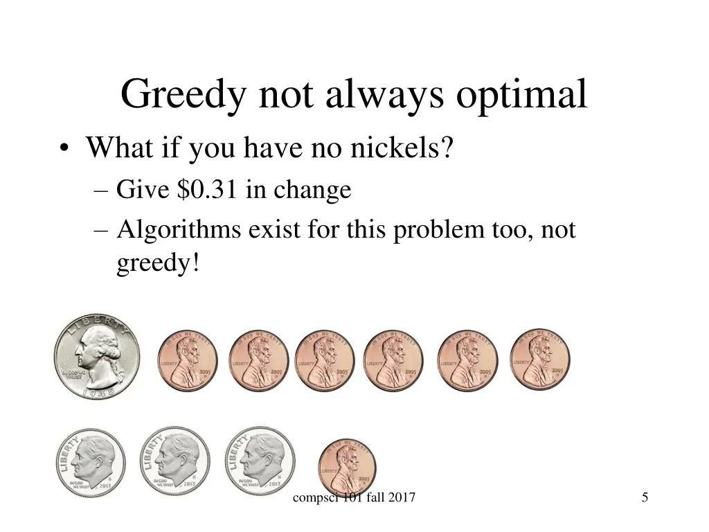 greedy not always optimal what if you have