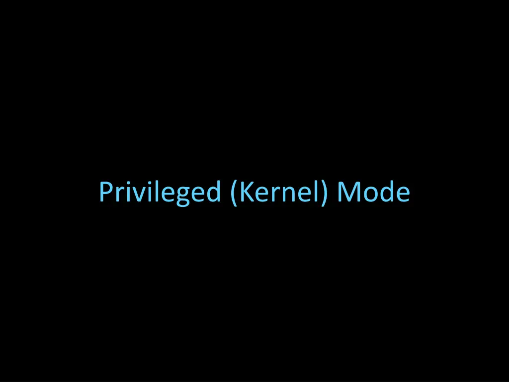 privileged kernel mode