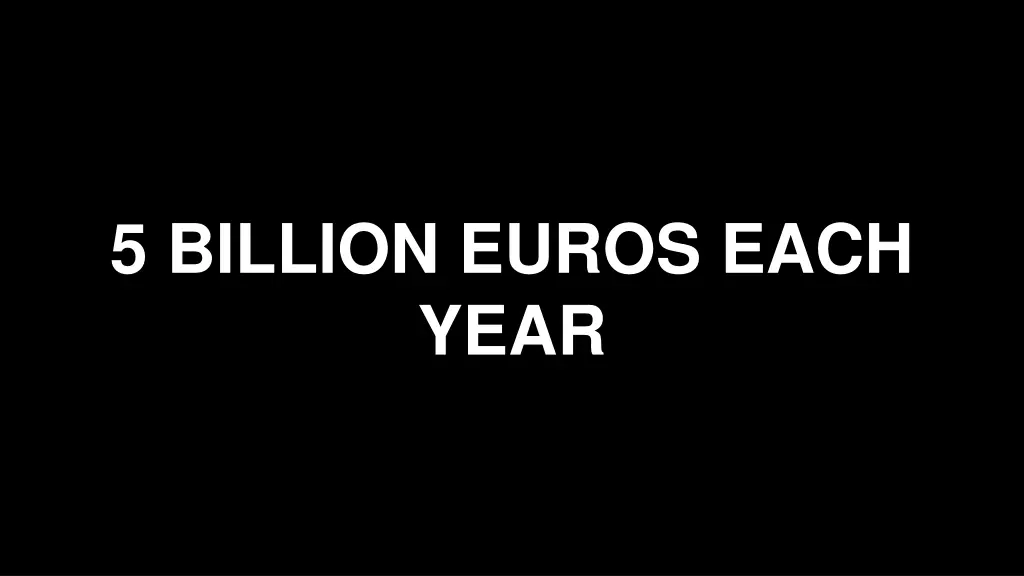 5 billion euros each year