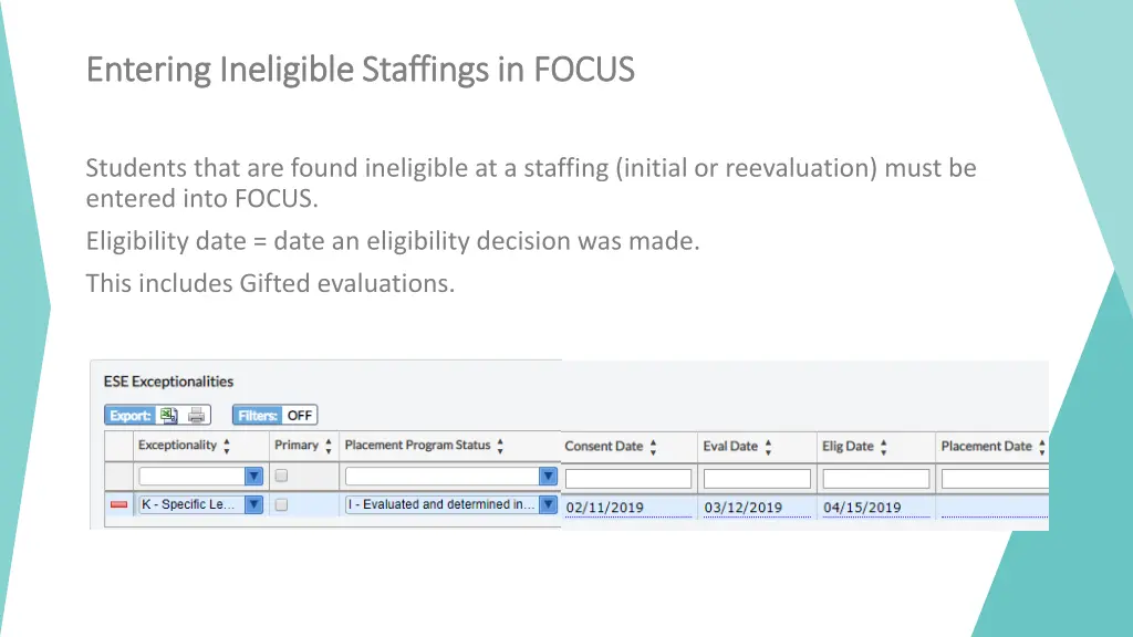 entering ineligible staffings in focus entering