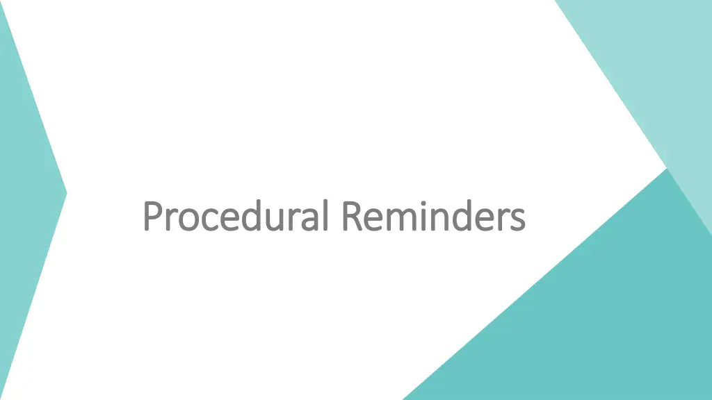 procedural reminders procedural reminders