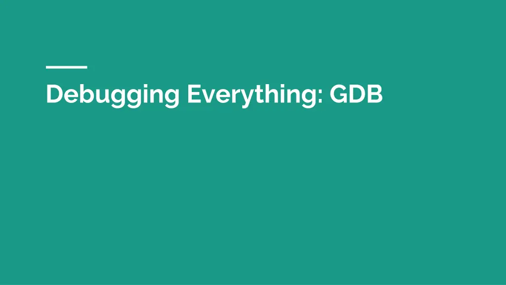 debugging everything gdb