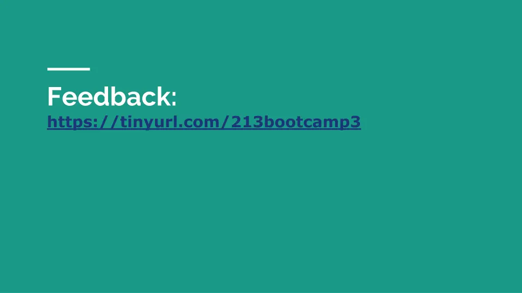 feedback https tinyurl com 213bootcamp3