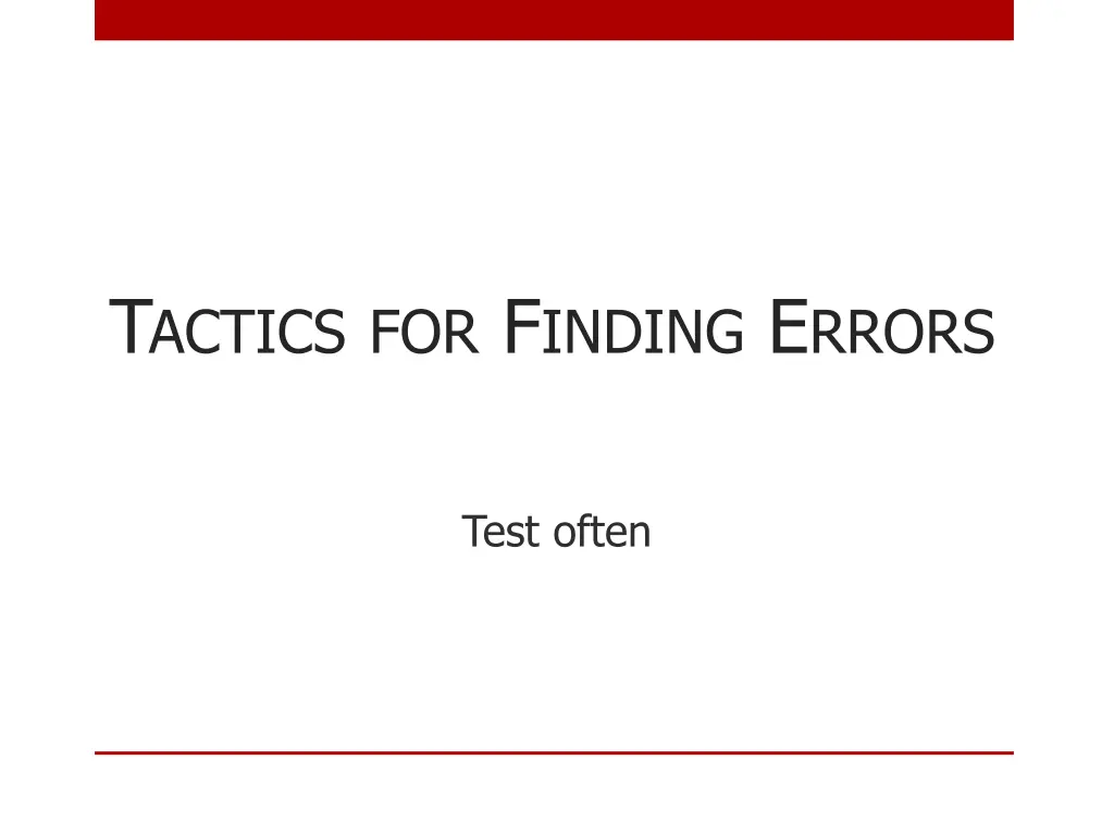 t actics for f inding e rrors