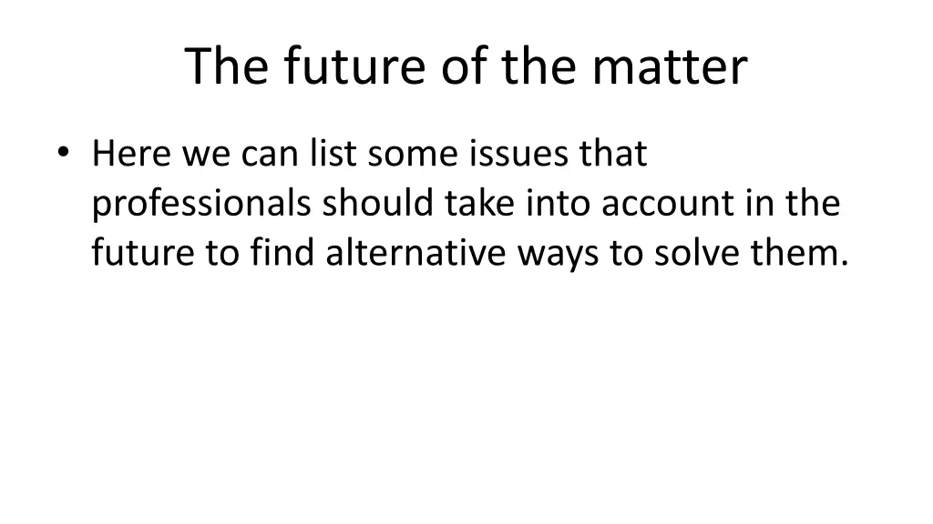 the future of the matter