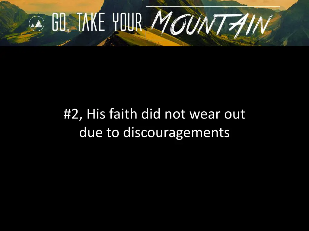 2 his faith did not wear