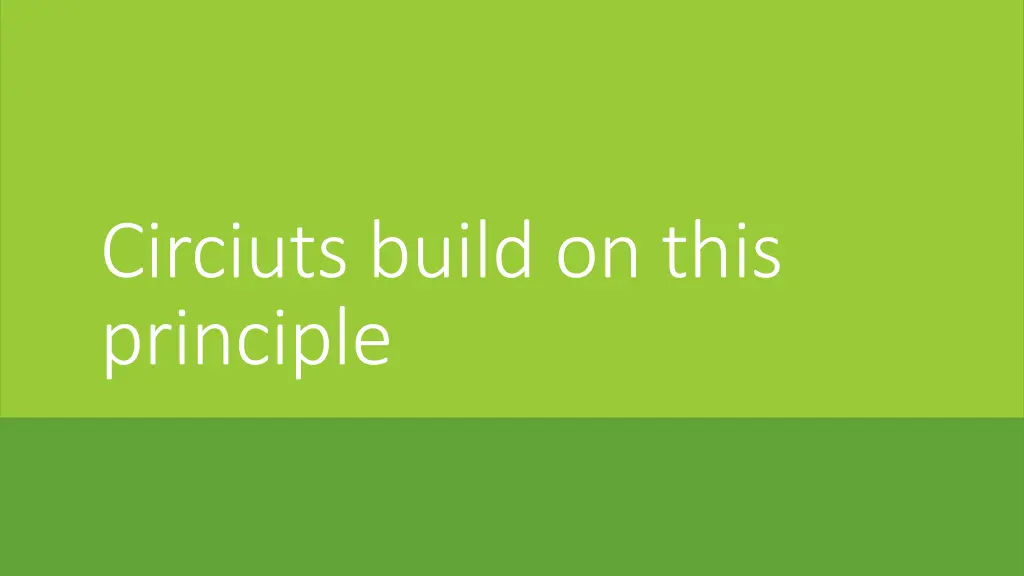 circiuts build on this principle