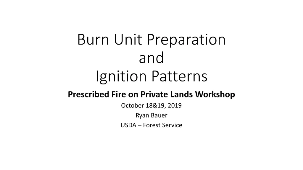 burn unit preparation and ignition patterns