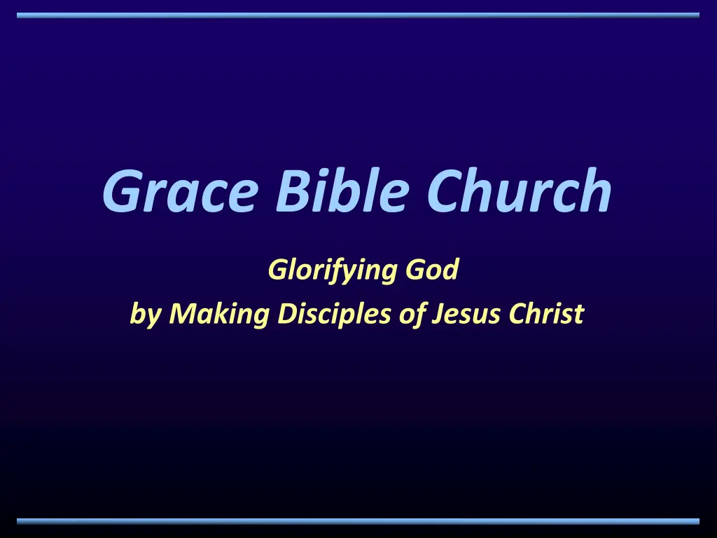 grace bible church glorifying god by making