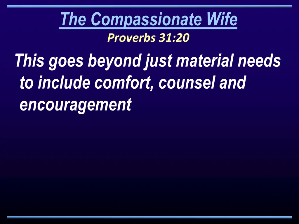 the compassionate wife proverbs 31 20 this goes