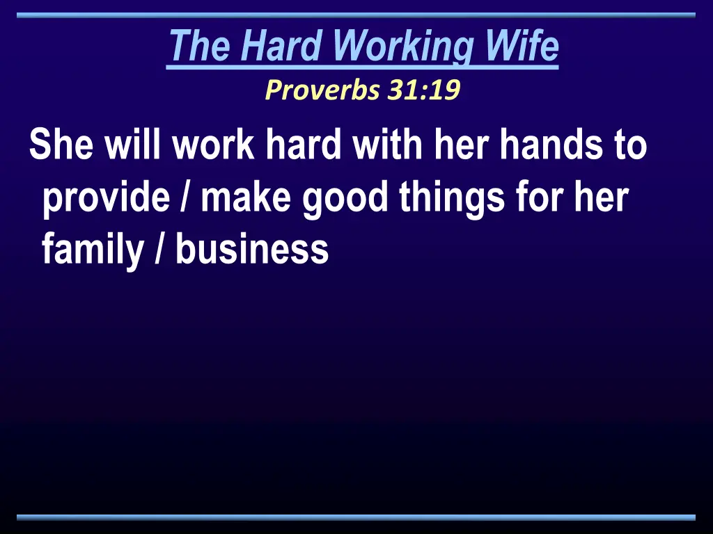 the hard working wife proverbs 31 19 she will