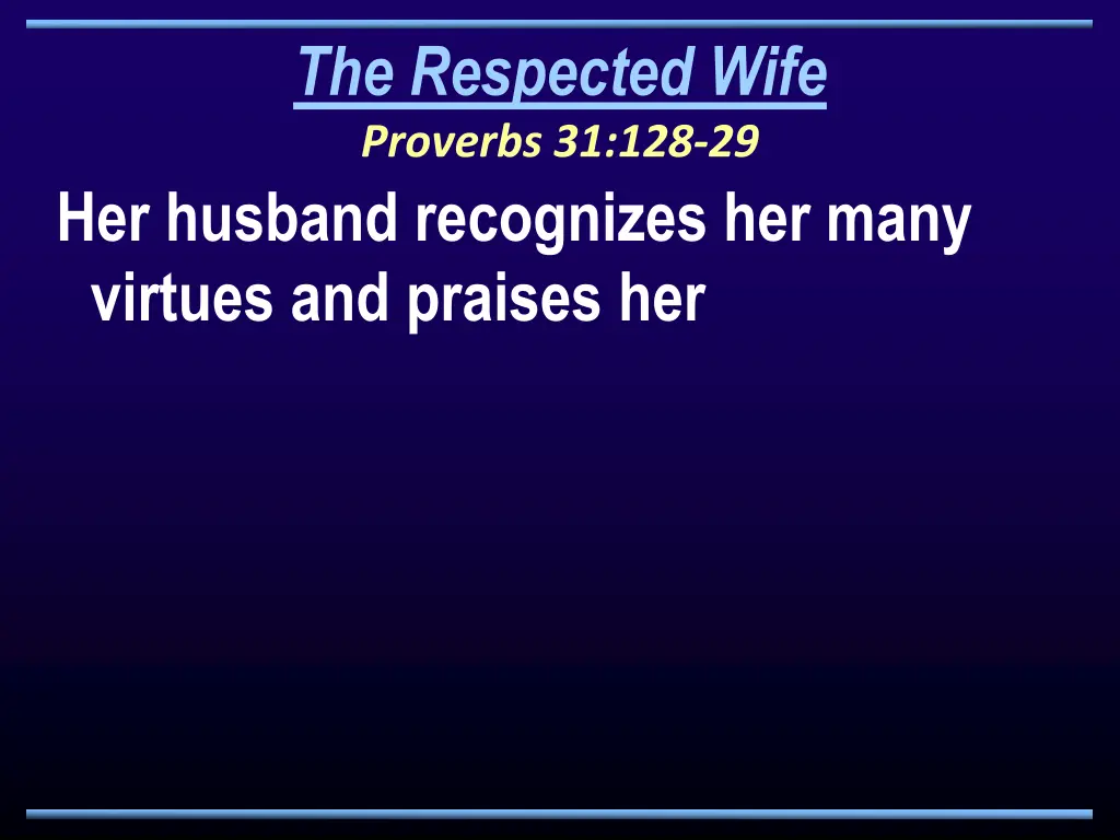 the respected wife proverbs 31 128 29 her husband