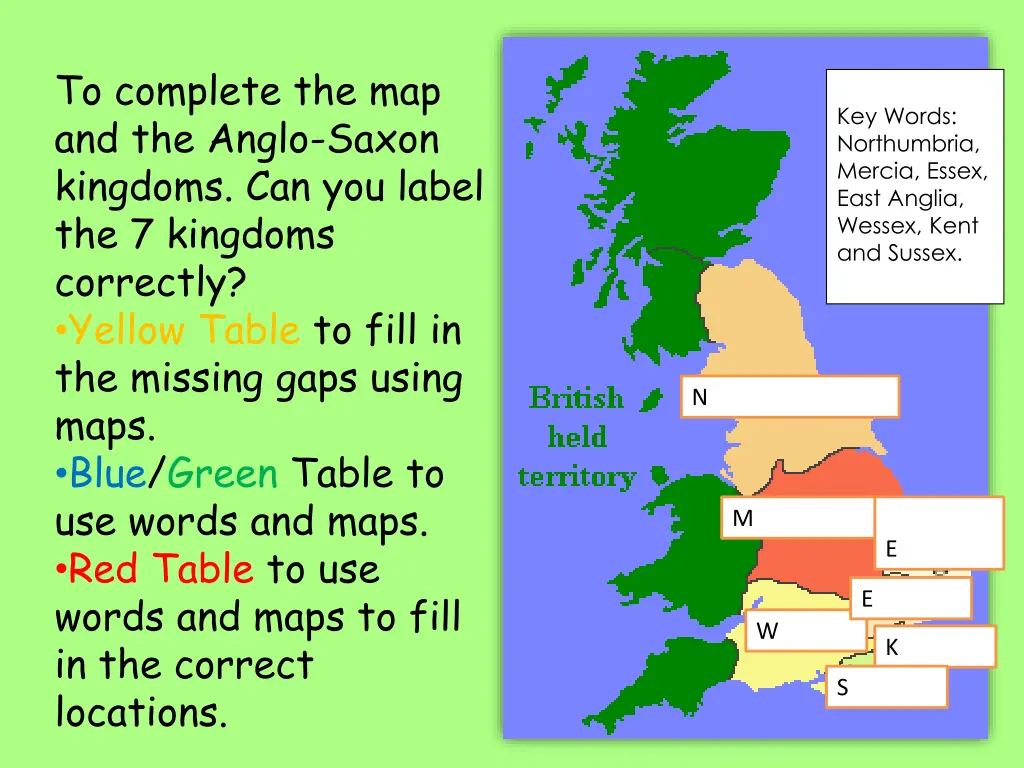 to complete the map and the anglo saxon kingdoms