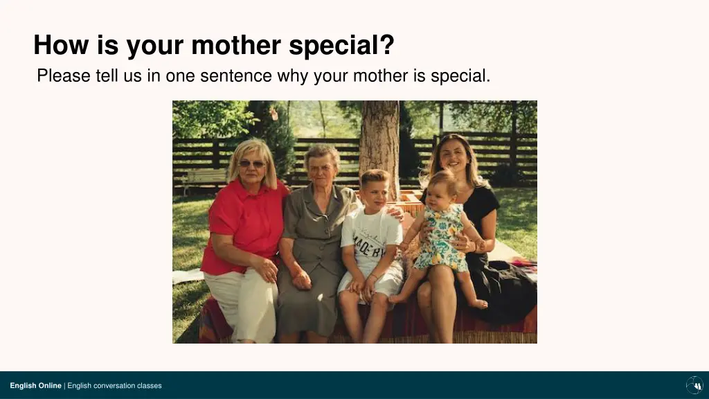 how is your mother special please tell