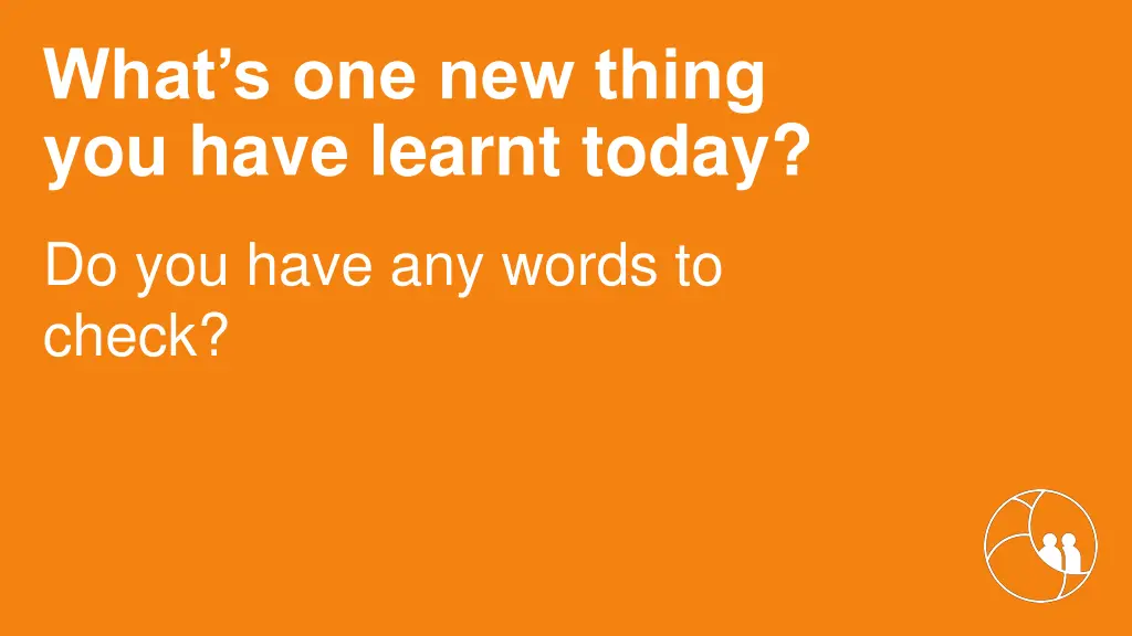 what s one new thing you have learnt today